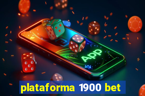 plataforma 1900 bet